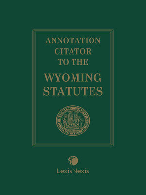 cover image of Annotation Citator to the Wyoming Statutes